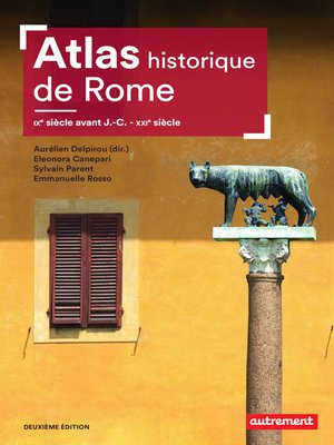 cover image of Atlas historique de Rome. IXe siècle avant J.-C.--XXIe siècle